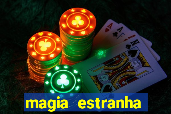 magia estranha filme completo dublado google drive